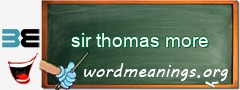 WordMeaning blackboard for sir thomas more